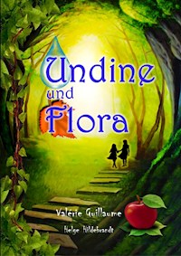 Undine und Flora - Valérie Guillaume - E-Book