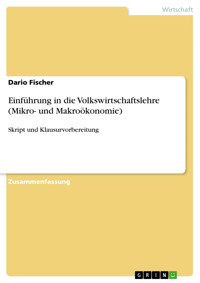 Einführung in die Volkswirtschaftslehre (Mikro- und Makroökonomie) - Dario Fischer - E-Book