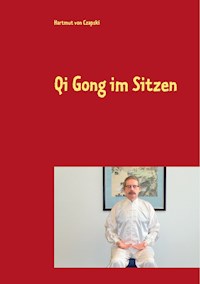 Qi Gong im Sitzen - Hartmut von Czapski - E-Book