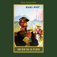 Am Rio de la Plata - Karl Mays Gesammelte Werke, Band 12 (Ungekürzte Lesung) - Karl May - Hörbuch