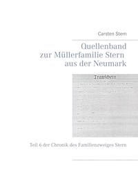 Quellenband zur Müllerfamilie Stern aus der Neumark - Carsten Stern - E-Book