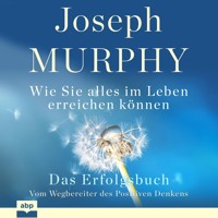 Das Erfolgsbuch - Wie Sie alles im Leben erreichen können (Ungekürzt) - Joseph Murphy - Hörbuch