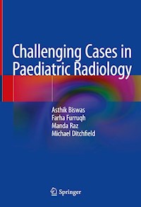 Challenging Cases in Paediatric Radiology - Asthik Biswas - E-Book