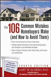 The 106 Common Mistakes Homebuyers Make (and How to Avoid Them) - Gary W. Eldred - E-Book
