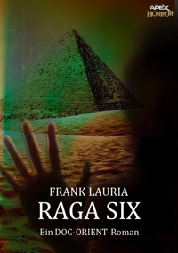 RAGA SIX  - Ein DOC-ORIENT-Roman - Frank Lauria - E-Book