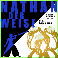 Nathan der Weise - Erzähstück, Band (Ungekürzt) - Meike Rötzer - Hörbuch