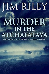 Murder in the Atchafalaya - Jim Riley - E-Book