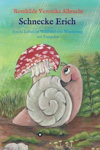 Schnecke Erich - Teil 2 - Romhilde Veronika Albrecht - E-Book
