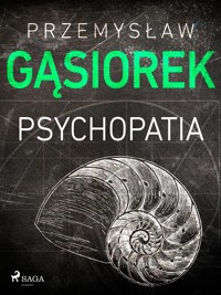 Psychopatia - Przemysław Gąsiorek - E-Book