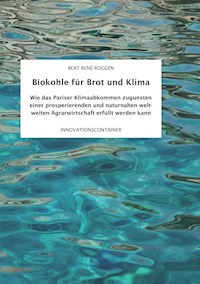 Biokohle für Brot  und Klima - Beat René Roggen - E-Book