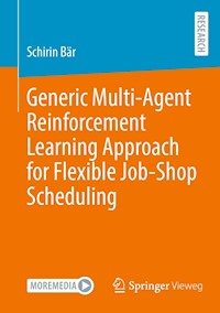 Generic Multi-Agent Reinforcement Learning Approach for Flexible Job-Shop Scheduling - Schirin Bär - E-Book