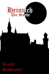 Heinrich die Suche - Renate Stadlmaier - E-Book