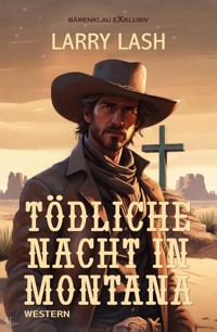 Tödliche Nacht in Montana - Larry Lash - E-Book