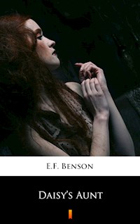Daisy’s Aunt - E.F. Benson - E-Book