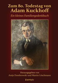 Zum 80. Todestag von Adam Kuckhoff - Martin Löschmann - E-Book