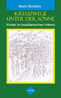 Kreuzwege unter der Sonne - Mario Monteiro - E-Book