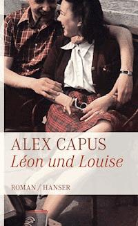 Léon und Louise - Alex Capus - E-Book