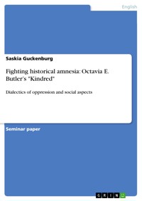 Fighting historical amnesia: Octavia E. Butler’s "Kindred" - Saskia Guckenburg - E-Book