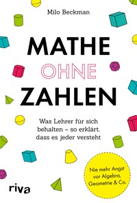 Mathe ohne Zahlen - Milo Beckman - E-Book