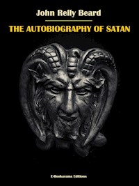 The Autobiography of Satan - John Relly Beard - E-Book
