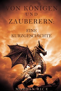 Von Königen und Zauberern: Eine Kurzgeschichte - Morgan Rice - kostenlos E-Book