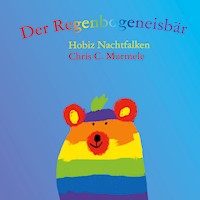 Der Regenbogeneisbär - Hobiz Nachtfalken - E-Book