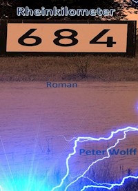 Rheinkilometer 684 - Peter Wolff - E-Book