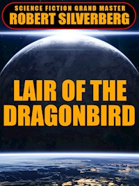 Lair of the Dragonbird - Robert Silverberg - E-Book