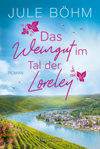 Das Weingut im Tal der Loreley - Jule Böhm - E-Book