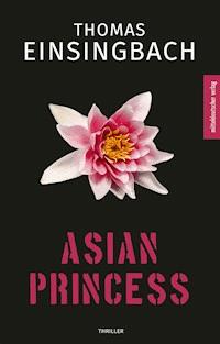 Asian Princess - Thomas Einsingbach - E-Book