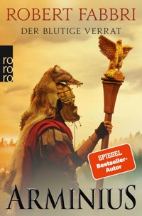 Arminius: Der blutige Verrat - Robert Fabbri - E-Book
