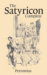 The Satyricon — Complete - Petronius Arbiter - E-Book