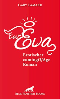 Eva | Erotischer CumingOfAge Roman - Gaby Lamarr - E-Book