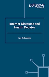 Internet Discourse and Health Debates - K. Richardson - E-Book