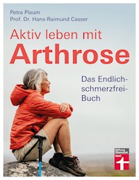 Aktiv leben mit Arthrose - Petra Plaum - E-Book