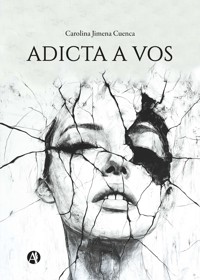 Adicta a vos - Carolina Jimena Cuenca - E-Book