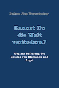 Kannst Du die Welt verändern? - Daikan Jörg Westerbarkey - E-Book