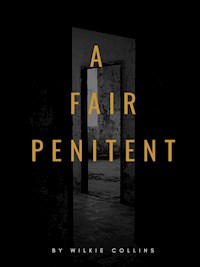 A Fair Penitent - Wilkie Collins - E-Book