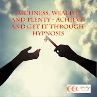 Richness, wealth and plenty - achieve and get it through hypnosis - Michael Bauer - Hörbuch