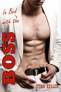 In Bed with the Boss - Tina Keller - E-Book