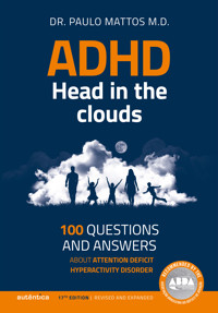 ADHD - Head in the clouds: 100 questions and answers about attention deficit hyperactivity disorder - Paulo Mattos - E-Book