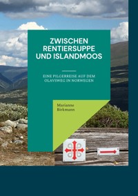 Zwischen Rentiersuppe und Islandmoos - Marianne Birkmann - E-Book