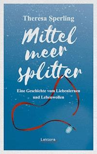 Mittelmeersplitter - Theresa Sperling - E-Book