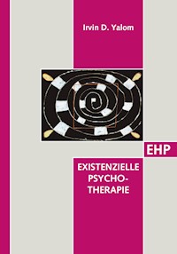 Existenzielle Psychotherapie - Irvin D. Yalom - E-Book