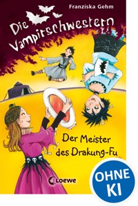 Die Vampirschwestern (Band 7) – Der Meister des Drakung-Fu - Franziska Gehm - E-Book