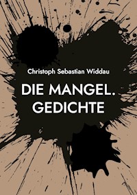 Die Mangel - Christoph Sebastian Widdau - E-Book