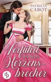 Verführt von einem Herzensbrecher - Patricia Cabot - E-Book