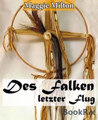 Des Falken letzter Flug - Maggie Milton - E-Book