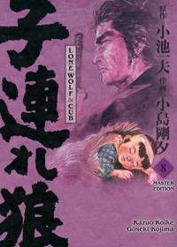 LONE WOLF & CUB MASTER EDITION, Band 8 - Gôseki Kojima;Kazuo Koike - E-Book