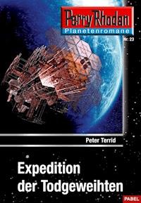 Planetenroman 23: Expedition der Todgeweihten - Peter Terrid - E-Book